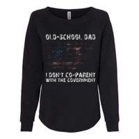 OldSchool Dad I don't coparent with the government Womens California Wash Sweatshirt