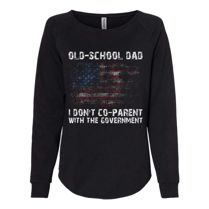 OldSchool Dad I don't coparent with the government Womens California Wash Sweatshirt