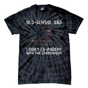 OldSchool Dad I don't coparent with the government Tie-Dye T-Shirt