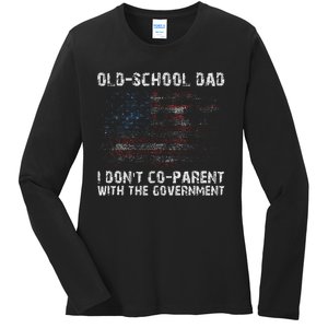 OldSchool Dad I don't coparent with the government Ladies Long Sleeve Shirt