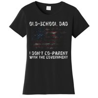 OldSchool Dad I don't coparent with the government Women's T-Shirt