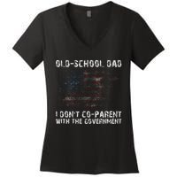 OldSchool Dad I don't coparent with the government Women's V-Neck T-Shirt