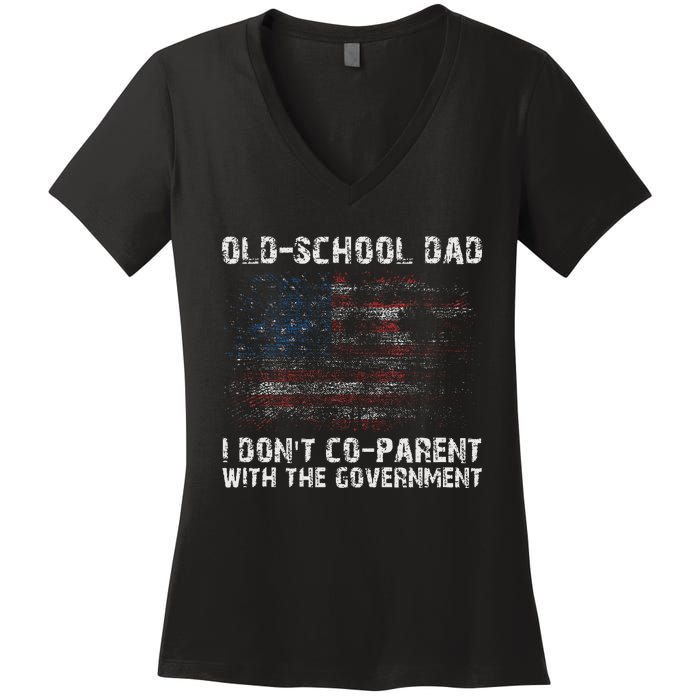 OldSchool Dad I don't coparent with the government Women's V-Neck T-Shirt