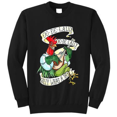 OO DE LALLY GOLLY What A Day Rooster Playing Guitar Sweatshirt
