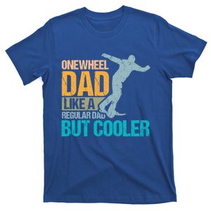 Onewheel Dad Like A Regular Dad But Cooler Fathers Day Gift T-Shirt