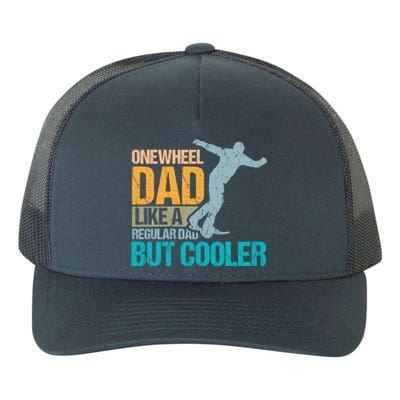 Onewheel Dad Like A Regular Dad But Cooler Fathers Day Gift Yupoong Adult 5-Panel Trucker Hat