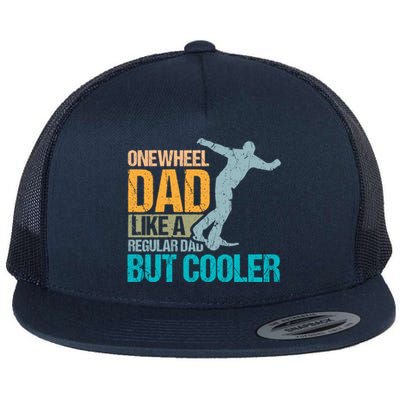 Onewheel Dad Like A Regular Dad But Cooler Fathers Day Gift Flat Bill Trucker Hat