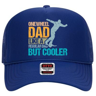 Onewheel Dad Like A Regular Dad But Cooler Fathers Day Gift High Crown Mesh Back Trucker Hat