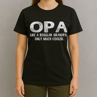 Opa Definition Like Regular Grandpa Only Cooler Funny T-Shirt