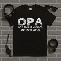 Opa Definition Like Regular Grandpa Only Cooler Funny T-Shirt