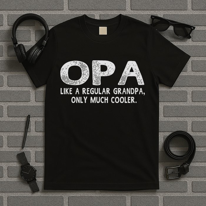 Opa Definition Like Regular Grandpa Only Cooler Funny T-Shirt