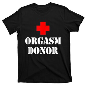 Orgasm Donor T-Shirt