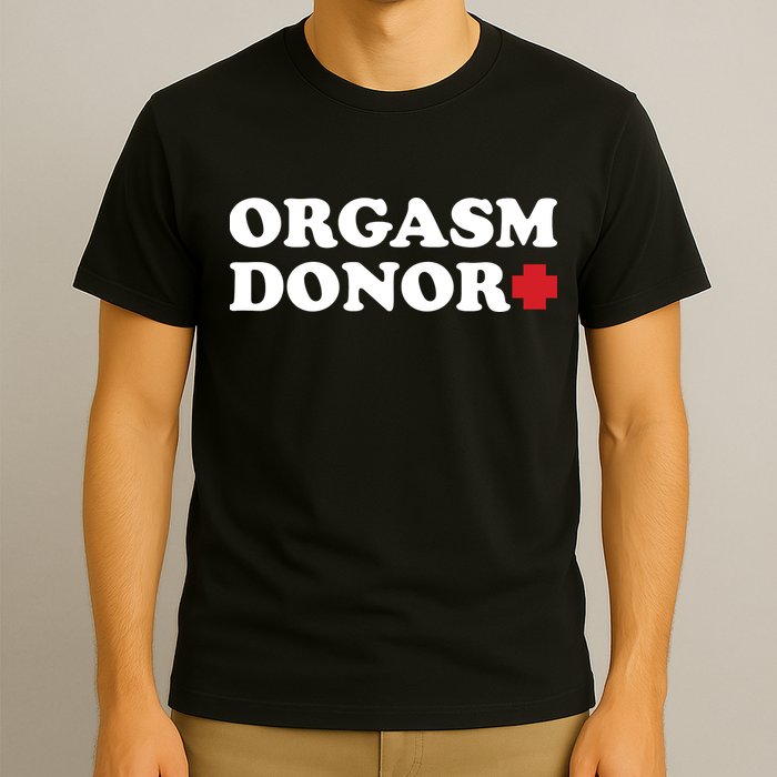 Orgasm Donor T-Shirt