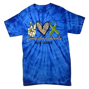 Organ Donation Peace Love Donate Give Someone Life Donate Great Gift Tie-Dye T-Shirt