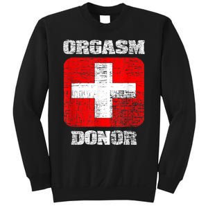 Orgasm Donor Playful Offensive Crass Funny Adult Humor Sweatshirt