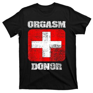 Orgasm Donor Playful Offensive Crass Funny Adult Humor T-Shirt