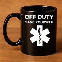 Off Duty Save Yourself Funny Nurse Nurses Day 11oz C Handle Ceramic Mug