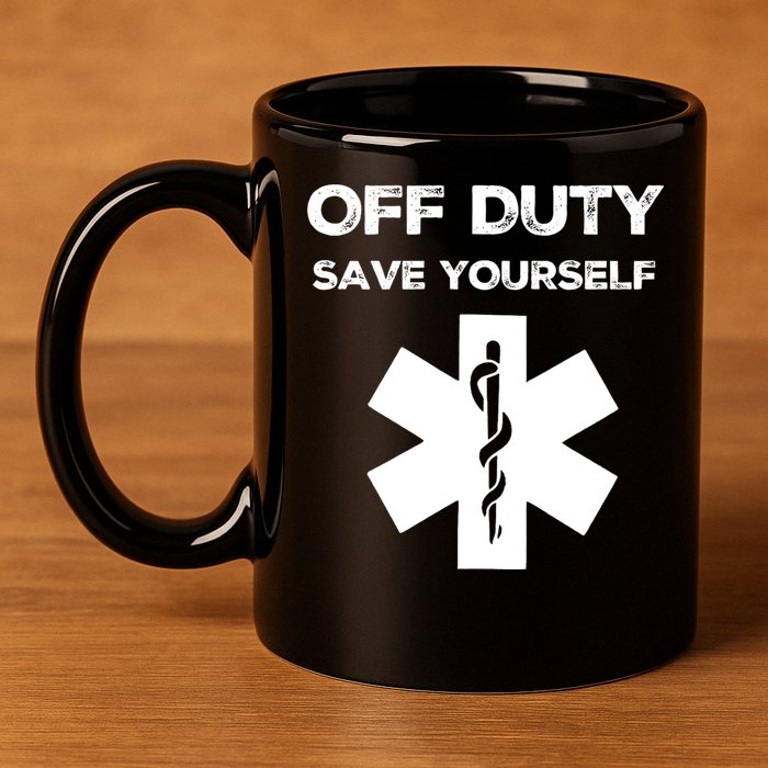 Off Duty Save Yourself Funny Nurse Nurses Day 11oz C Handle Ceramic Mug