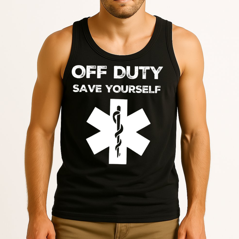 Off Duty Save Yourself Funny Nurse Nurses Day Tank Top