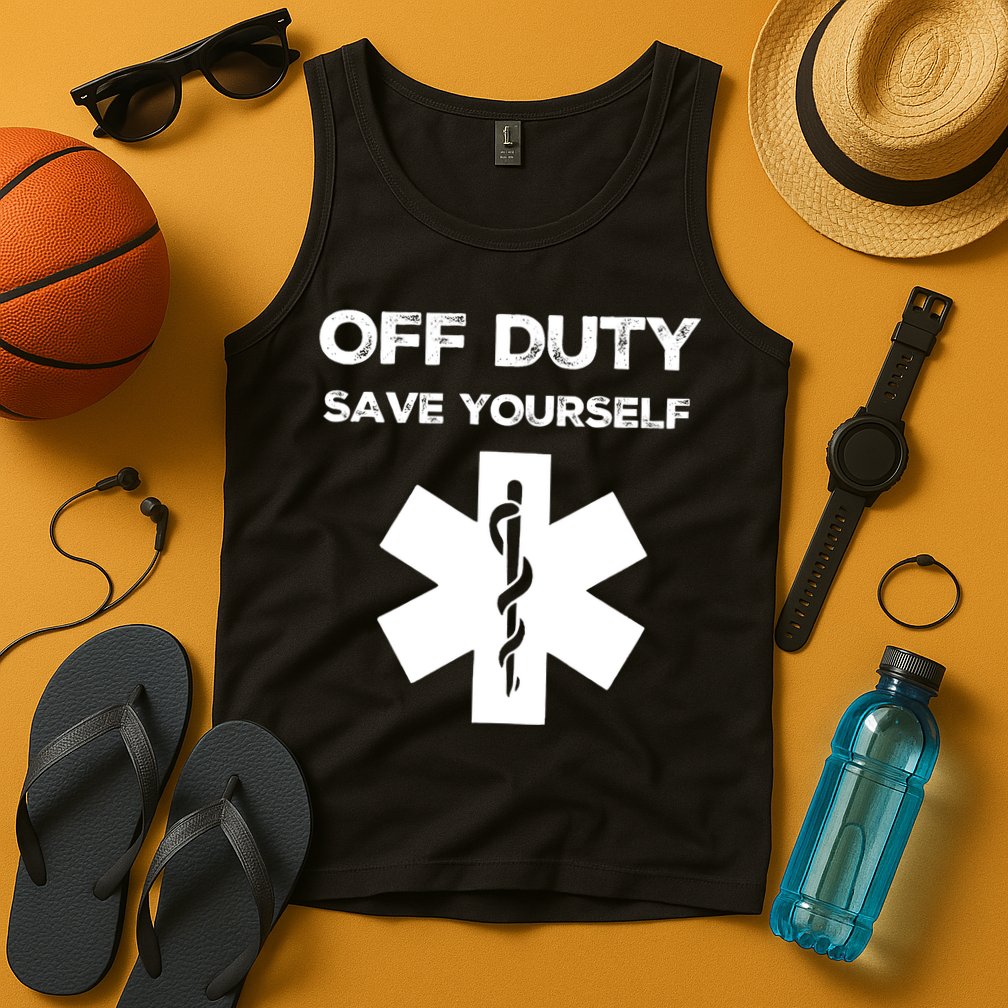 Off Duty Save Yourself Funny Nurse Nurses Day Tank Top