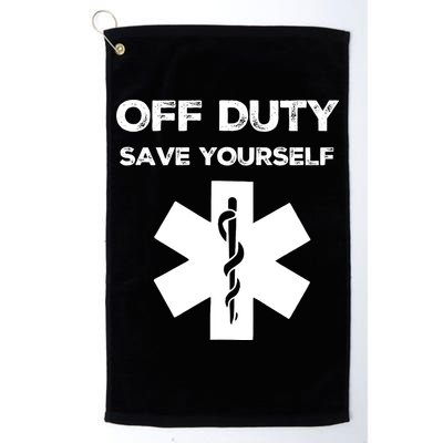 Off Duty Save Yourself Funny Nurse Nurses Day Golf Towel