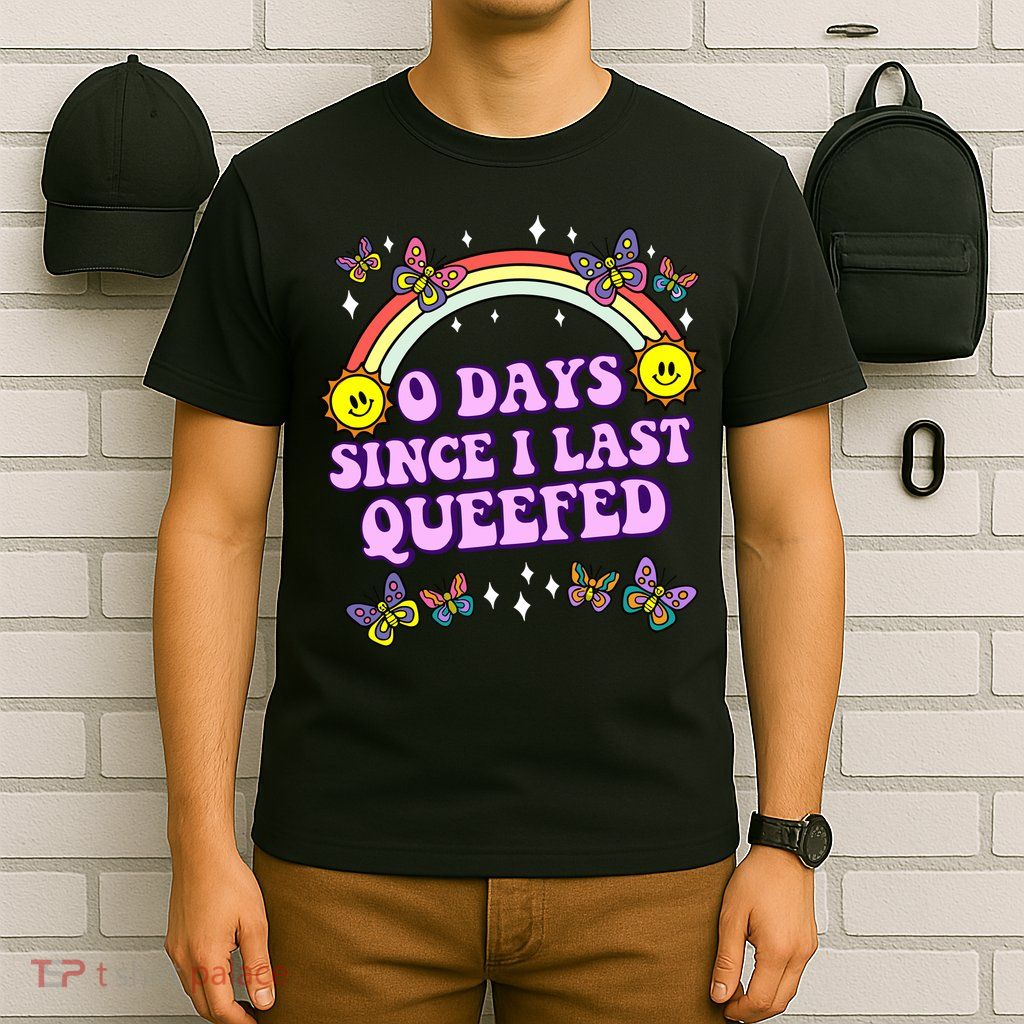 O Days Since Last Queefed T-Shirt