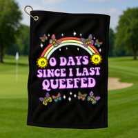 O Days Since Last Queefed Golf Towel
