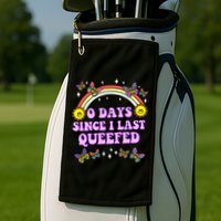 O Days Since Last Queefed Golf Towel
