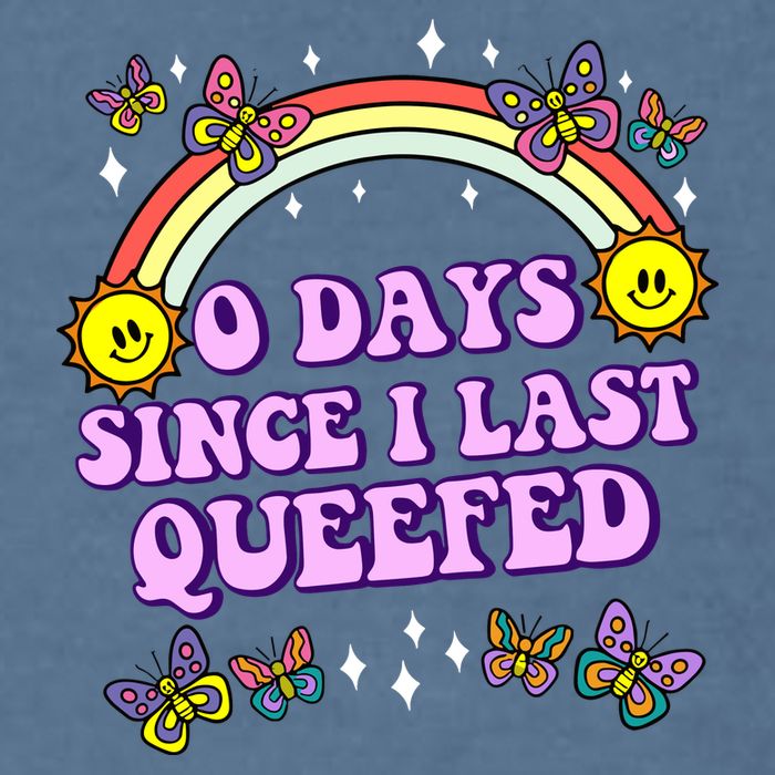 O Days Since Last Queefed Garment-Dyed Sweatshirt