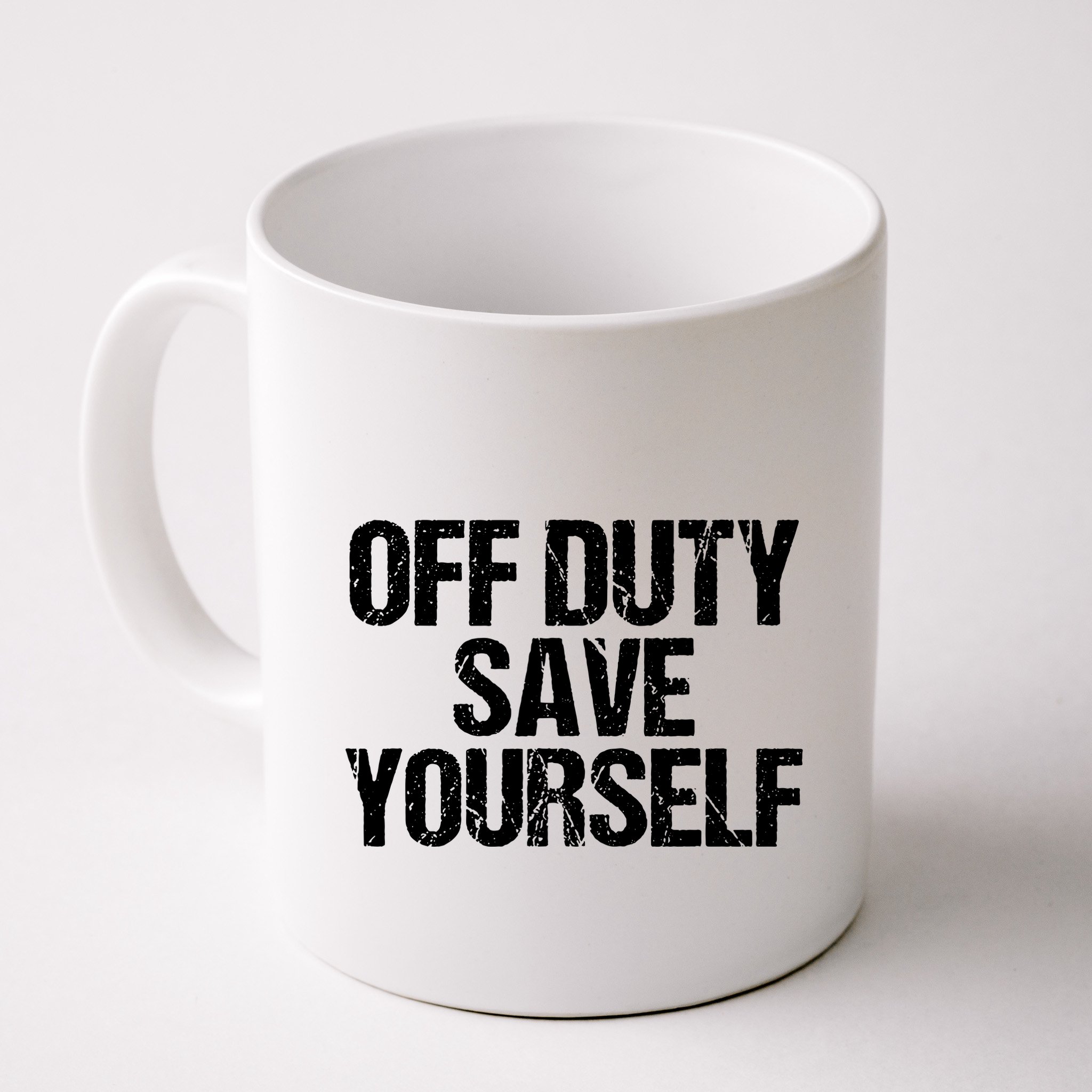 Off Duty Save Yourself Shirts Funny Police Fireman Gift Mug