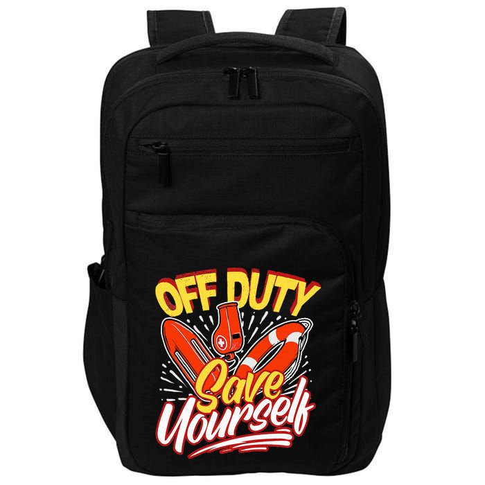 Off Duty Save Yourself Funny Lifesaver Lifeguards Impact Tech Backpack