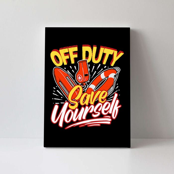 Off Duty Save Yourself Funny Lifesaver Lifeguards Canvas