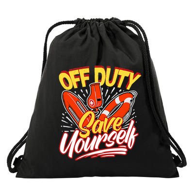 Off Duty Save Yourself Funny Lifesaver Lifeguards Drawstring Bag