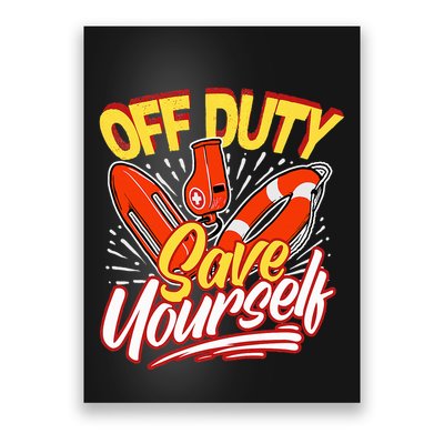 Off Duty Save Yourself Funny Lifesaver Lifeguards Poster