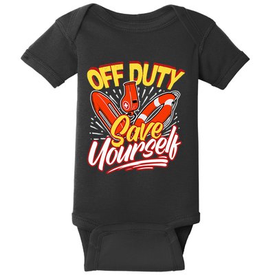 Off Duty Save Yourself Funny Lifesaver Lifeguards Baby Bodysuit