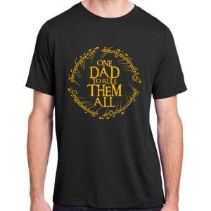 One Dad To Rule Them All Funny Fathers Day Dad Day Papa Adult ChromaSoft Performance T-Shirt