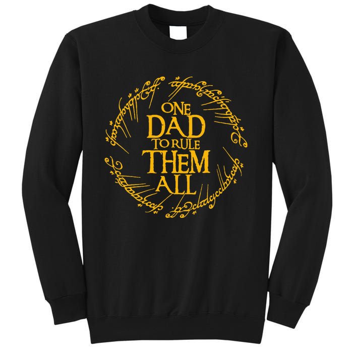 One Dad To Rule Them All Funny Fathers Day Dad Day Papa Tall Sweatshirt