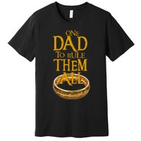 One Dad To Rule Them All Nerd Dad FatherS Day Gift Premium T-Shirt