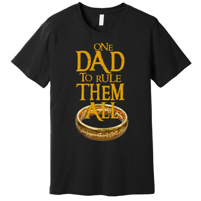 One Dad To Rule Them All Nerd Dad FatherS Day Gift Premium T-Shirt