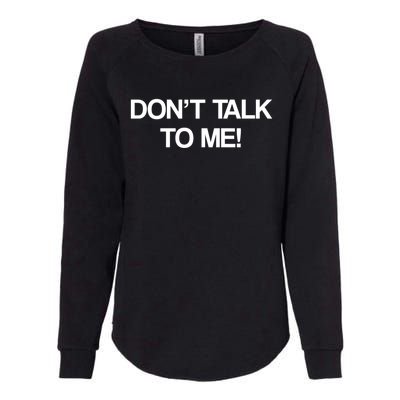 Original Dont Talk To Me! Funny Masked Performer Costume Gift Womens California Wash Sweatshirt