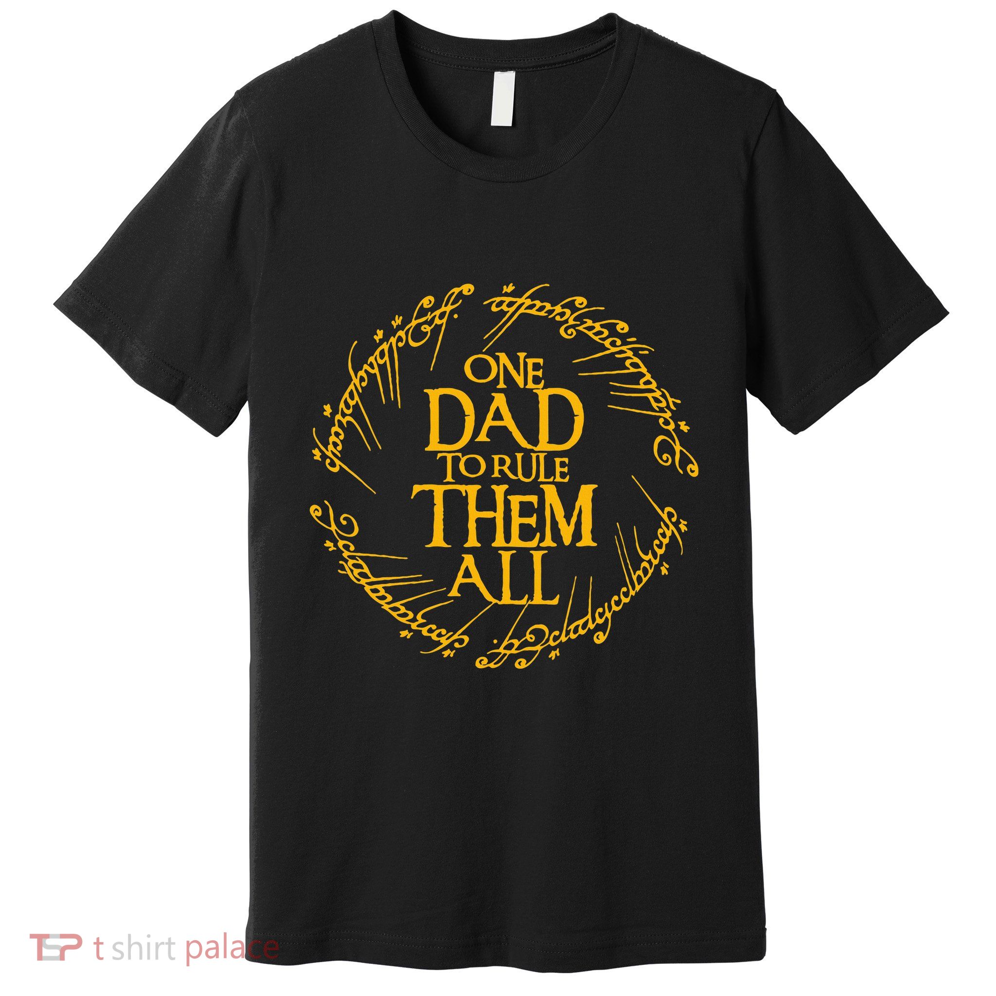 One Dad To Rule Them All Fathers Day Premium T-Shirt