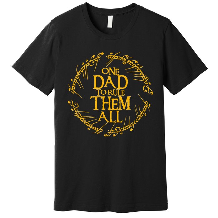 One Dad To Rule Them All Fathers Day Premium T-Shirt