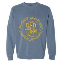 One Dad To Rule Them All Fathers Day Garment-Dyed Sweatshirt