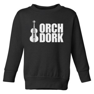 Orch Dork With Violin Cello String Instrument Toddler Sweatshirt