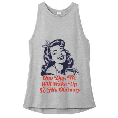 One Day We Will Wake Up To His Obituary Ladies PosiCharge Tri-Blend Wicking Tank