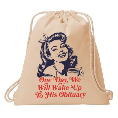 One Day We Will Wake Up To His Obituary Drawstring Bag