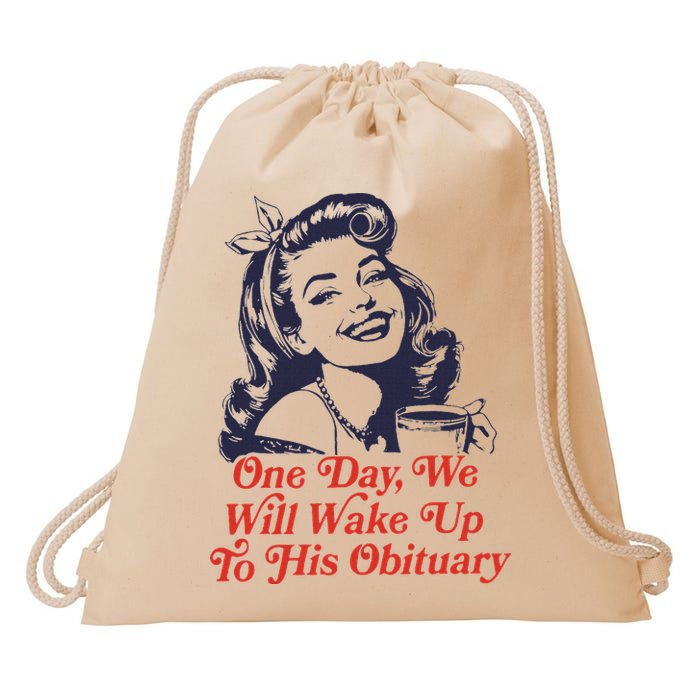 One Day We Will Wake Up To His Obituary Drawstring Bag