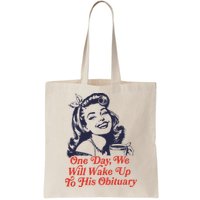 One Day We Will Wake Up To His Obituary Bag