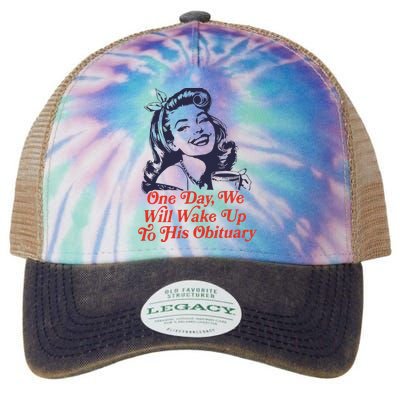 One Day We Will Wake Up To His Obituary Legacy Tie Dye Trucker Hat