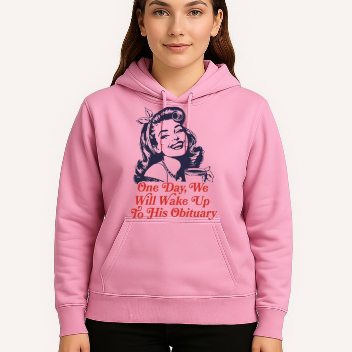 One Day We Will Wake Up To His Obituary Hoodie